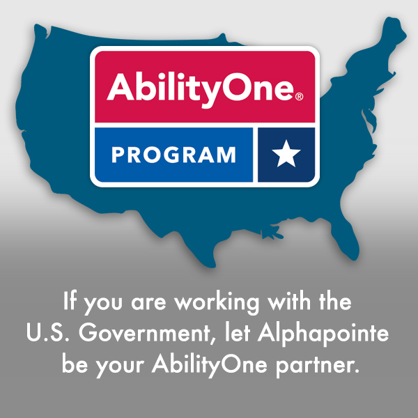If you are working with the U.S. Government, let Alphapointe be your AbilityOne partner