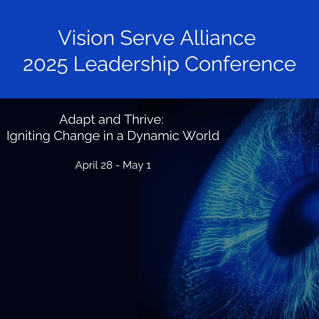 A graphic that says "Vision Serve Alliane 2025 Leadership Conference. Adapt and Thrive: Igniting Change in a Dynamic World. April 28-May 1.